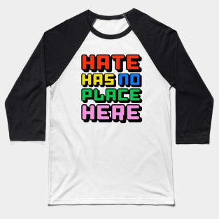 Hate has no place here! Baseball T-Shirt